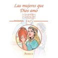 thumbnail image 1 of Las Mujeres Que Dios Am? : La Historia De Rebeca -la Historia De Raquel -la Historia De Eunice, 1 of 1