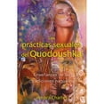 thumbnail image 1 of Pre-Owned Las Prácticas Sexuales del Quodoushka: Enseñanzas de Las Tradiciones Naguales (Paperback) 1594774781 9781594774782, 1 of 1