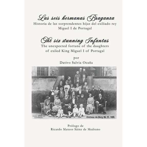 Las Seis Hermanas Braganza / The six stunning Infantas: Historia de las sorprendentes hijas del exiliado Rey Miguel I de, (Paperback)