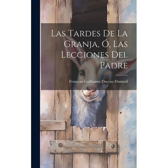 Las Tardes De La Granja, Ã, Las Lecciones Del Padre, (Hardcover)