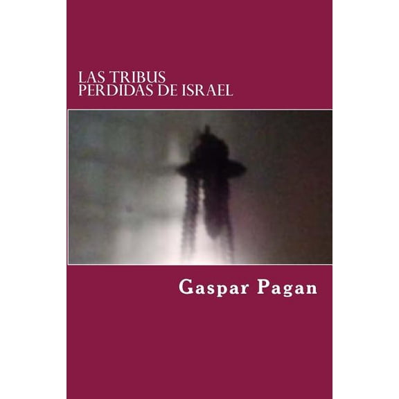 Las Tribus Perdidas de Israel: Vida de Jesus, (Paperback)