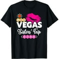 Las Vegas 2024 Vegas Sisters Trip Vegas Girls Trip 2024 TShirt