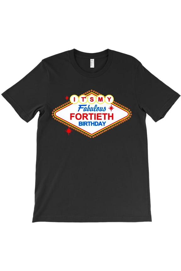 Las Vegas 40th Birthday Themed Funny and Cute Themed Gift for a - Unique Gift Tee H33469 T-Shirt, for Men and Women, Up to Size 5XL