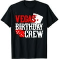 thumbnail image 1 of Las Vegas Birthday - Party in Vegas - Vegas Birthday Crew T-Shirt, 1 of 4