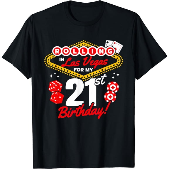 Las Vegas Birthday - Rolling in Vegas - Vegas 21st Birthday T-Shirt