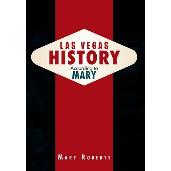 Las Vegas History According to Mary