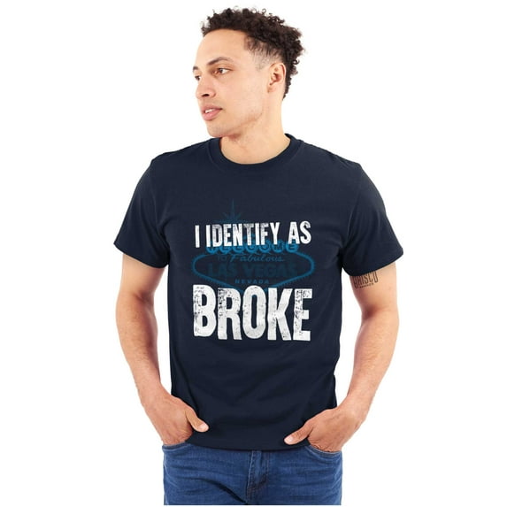 Las Vegas I Identify as Broke Funny Plus Size Crewneck Graphic Tee Shirt Brisco Brands 2X