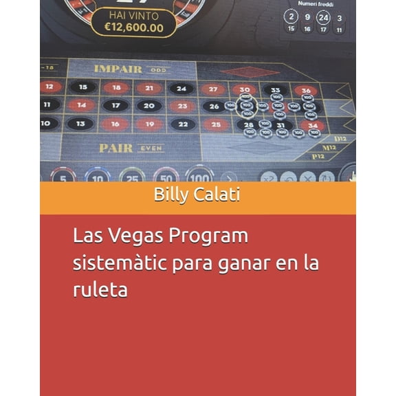 Las Vegas Program sistemtic para ganar en la ruleta, (Paperback)