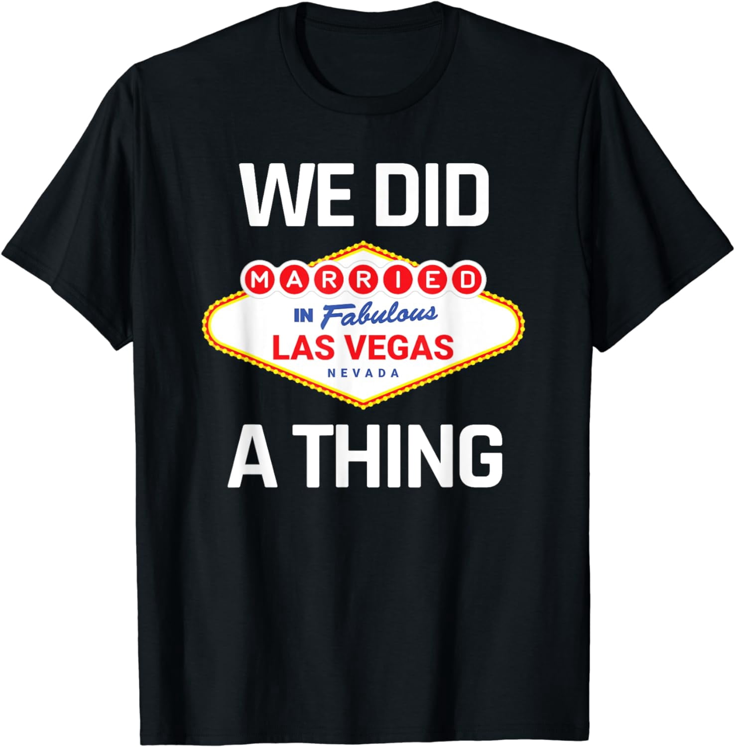 Las Vegas Wedding - Vegas Couple - Married in Vegas T-Shirt - Walmart.com