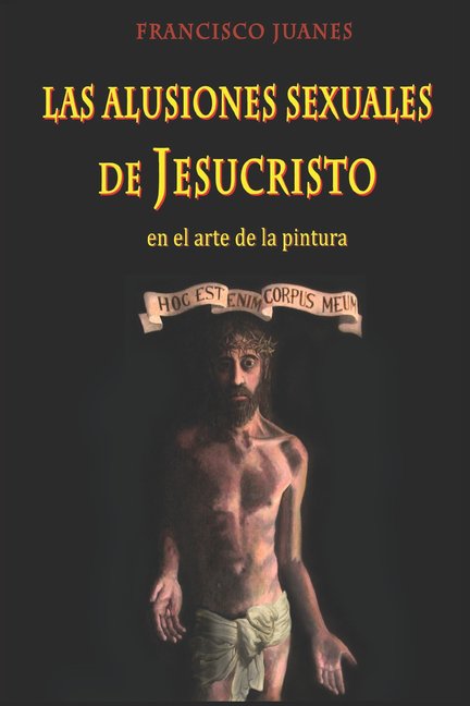 Las alusiones sexuales de Jesucristo (Paperback)