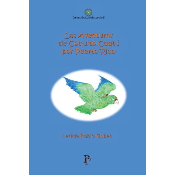Las Aventuras de Coquito Coqu Por Puert Las aventuras de Coquito Coqui por Puerto Rico, Book 1, (Paperback)