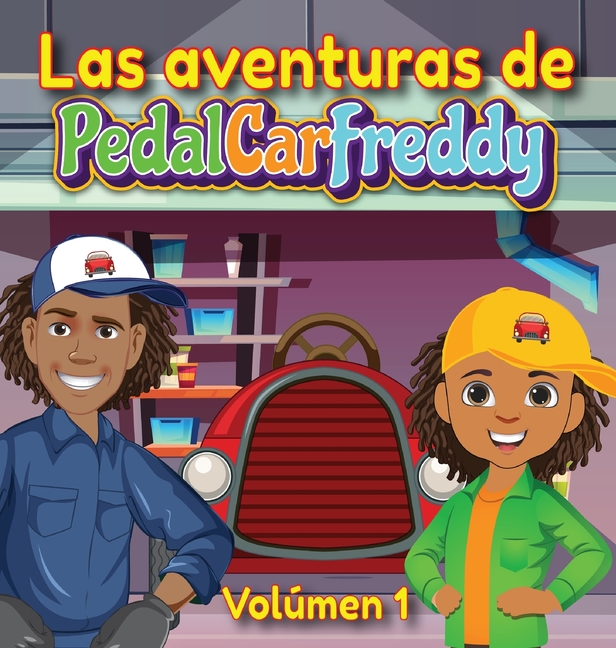 Las aventuras de Pedal Car Freddy, (Hardcover)