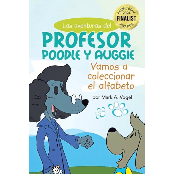 Las aventuras del Profesor Poodle y Auggie: Vamos a coleccionar el alfabeto, (Paperback)