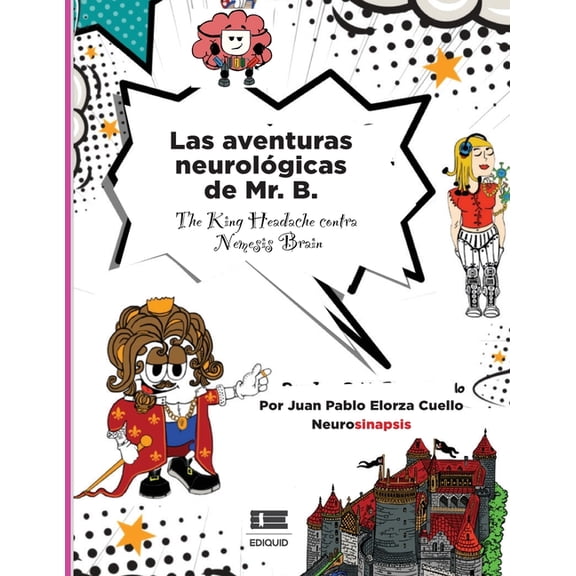 Las aventuras neurolgicas de Mr. B.: The King Headache contra Nemesis Brain, (Paperback)