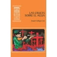 thumbnail image 1 of Las cruces sobre el agua (Paperback) by Bolivar Lucio Naranjo, 1 of 1