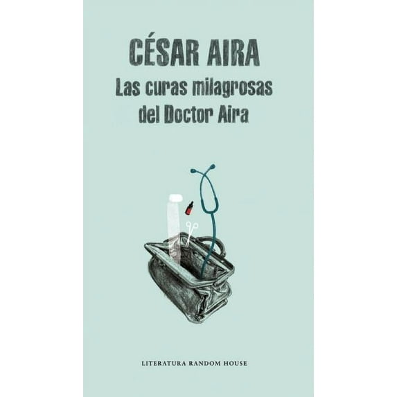 Las curas milagrosas del Doctor Aira / Doctor Aira's Miraculous Cures (Paperback)
