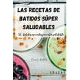 thumbnail image 1 of Las recetas de batidos súper saludables : 50 batidos esenciales para estar saludable (Paperback), 1 of 1