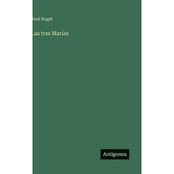 Las tres MarÃas, (Hardcover)