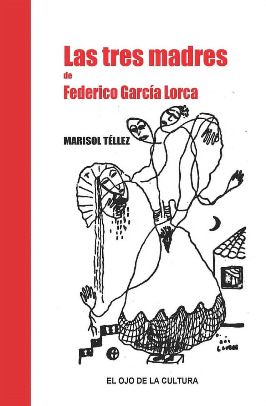 Las tres madres de Federico GarcÃ­a lorca, (Paperback)