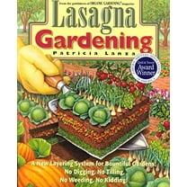 Pre-Owned Lasagna Gardening: A New Layering System for Bountiful Gardens: No Digging, No Tilling, No Weeding, No Kidding! (Paperback) 0875969623 9780875969626