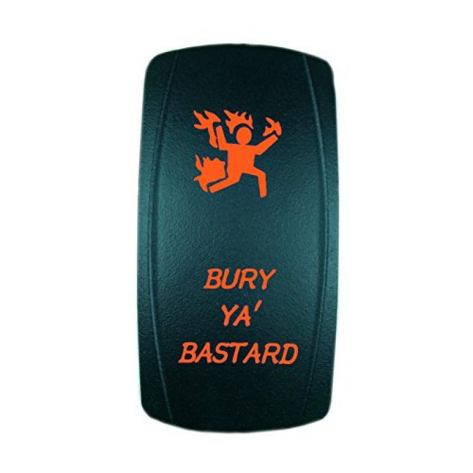 Laser Backlit Orange Rocker Switch BURN YA' BASTARD 20A 12V On/off LED ...