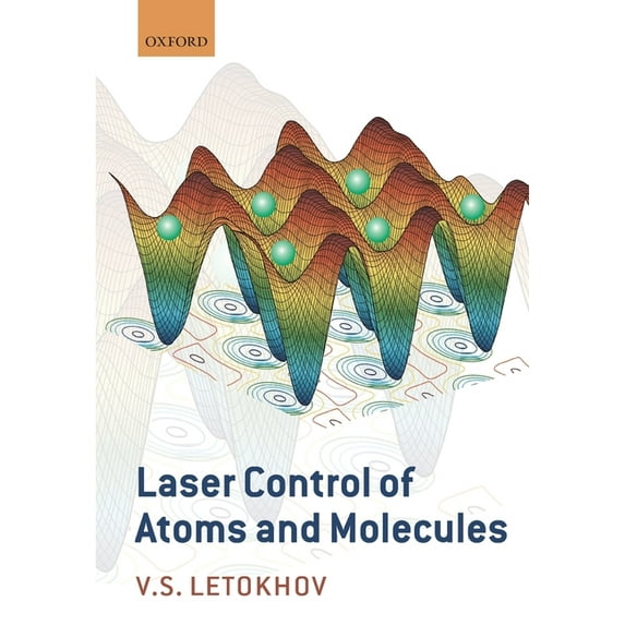 Laser Control of Atoms and Molecules, (Paperback)