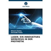 Laser Ein Innovatives Werkzeug in Der Prothetik, Paperback