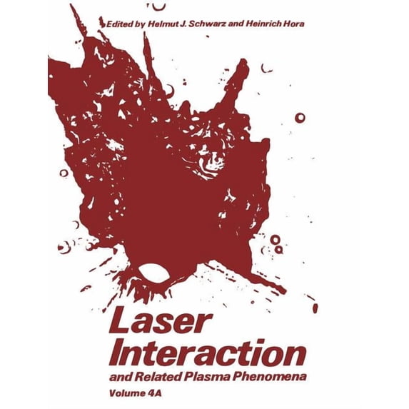 Laser Interaction and Related Plasma Phenomena: Volume 4a, (Paperback)