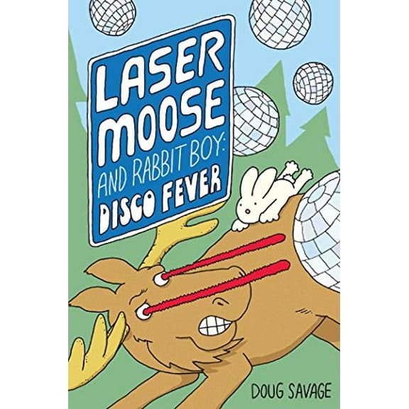 Pre-Owned Laser Moose and Rabbit Boy Laser Moose and Rabbit Boy: Disco Fever: Volume 2, Book 2, (Paperback)