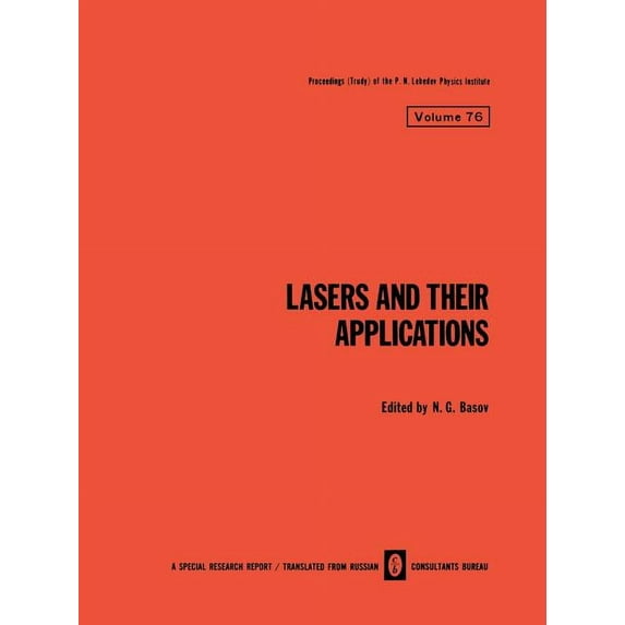 Lebedev Physics Institute Lasers and Their Applications / Lazery I Ikh Primenenie / Лазеры И И
, Book 76, (Paperback)