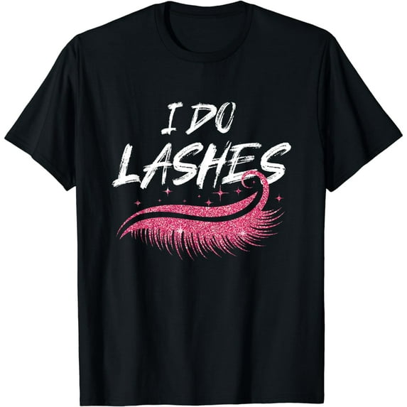 Lash Lover I Do Lashes Make Up Artist - Design Idea desig T-Shirt