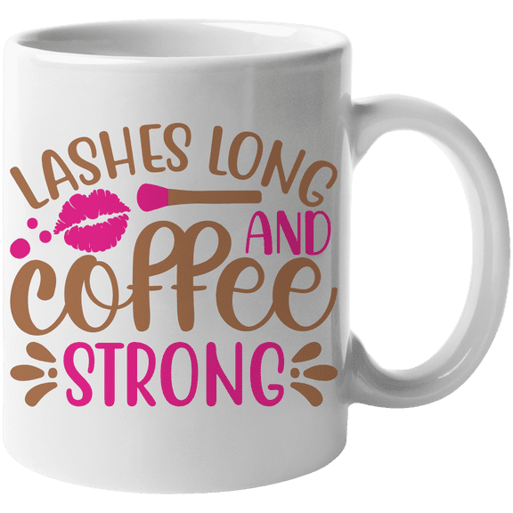 Lashes Long and Coffee Strong with Pink Lipstick Mark Design - Beauty Themed Merch for Makeup Artist or Cosmetologist, Gift for Makeup Lovers & Beauticians, White Mug 11oz
