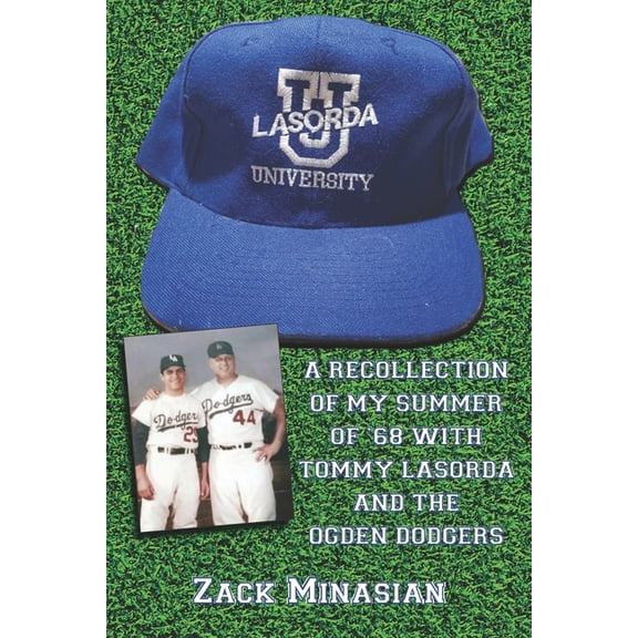 Lasorda University: A Recollection of My Summer of '68 with Tommy Lasorda and the Ogden Dodgers