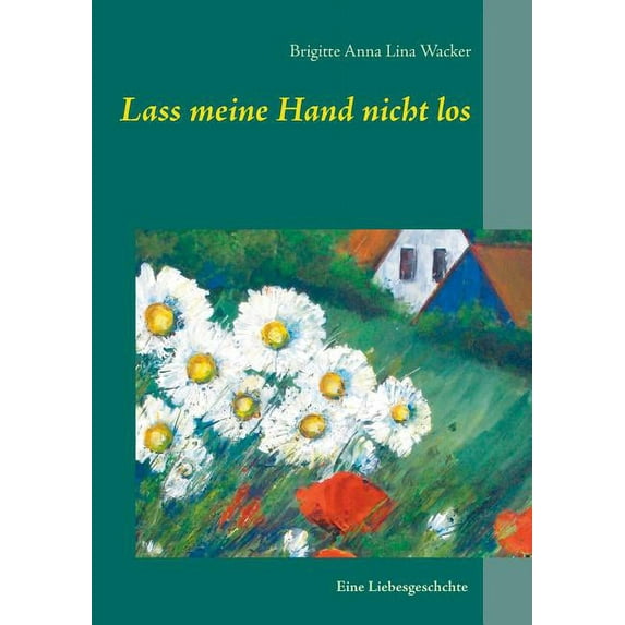 Lass meine Hand nicht los: Roman, (Paperback)
