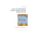 thumbnail image 1 of Lasst aus Buchstaben Wörter werden und aus Wörtern Worte: Gedichte und Gedanken, (Paperback), 1 of 1