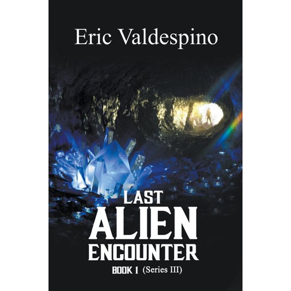 Last Alien Encounter Last Alien Encounter Part III, Book 3, (Paperback)