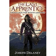 JOSEPH DELANEY; PATRICK ARRASMITH Last Apprentice: Grimalkin the Witch Assassin (Paperback)