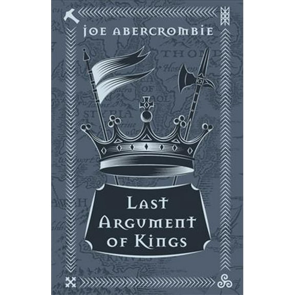 Last Argument Of Kings: Book Three (Hardcover) by Joe Abercrombie