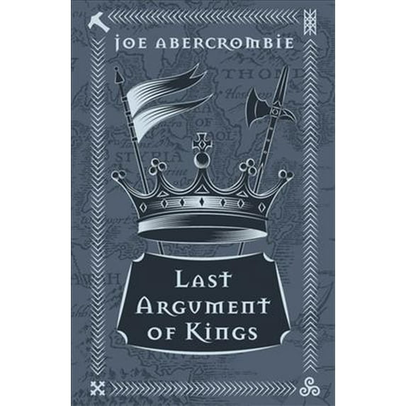 Last Argument Of Kings: Book Three (Hardcover) by Joe Abercrombie