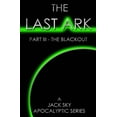thumbnail image 1 of Last Ark The Last Ark: Part III - The Blackout: A story of the survival of Christ's Church during His coming Tribulation, Book 3, (Paperback), 1 of 1