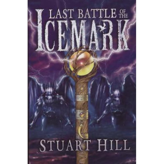 Pre-Owned The Last Battle of the Icemark (Icemark Chronicles) by Hill, Stuart (2008) Paperback (Paperback) 1905294700 9781905294701