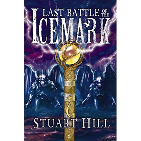 Pre-Owned The Last Battle of the Icemark (Icemark Chronicles) by Hill, Stuart (2008) Paperback (Paperback) 1905294700 9781905294701