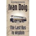thumbnail image 1 of Last Bus to Wisdom (Hardcover) by Ivan Doig, 1 of 1