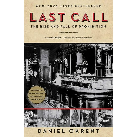 Last Call: The Rise and Fall of Prohibition, (Paperback)