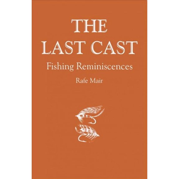 Last Cast : Fishing Reminiscences