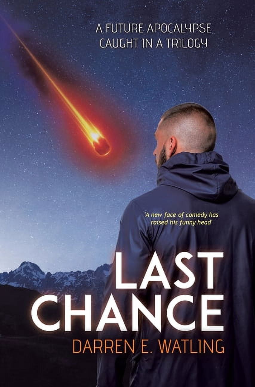 Last Chance: A Future Apocalypse Caught in a Trilogy, (Hardcover ...