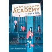 Last Chance Academy A Study in Secrets, Book 1, Hardcover
