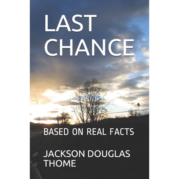 Last Chance: Based on Real Facts (Paperback)