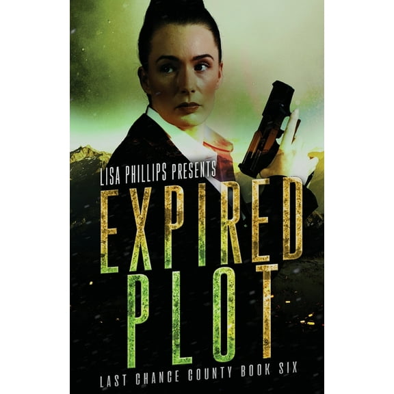 Last Chance County Expired Plot, Book 6, (Paperback)