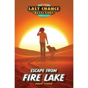 JTCKARPU Last Chance Detectives Escape from Fire Lake, Book 4, (Paperback)